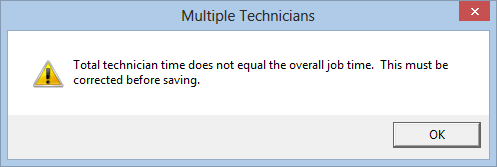 The prompt saying the total technician time does not equal the total time for the job.