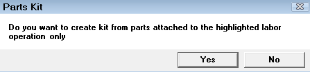 The prompt asking if you want to create a parts kit from the parts included in the selected labor operation.