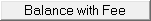 the Balance with Fee button