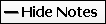 The Hide Notes button.