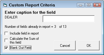 The Custom Report Criteria window with the Blank Out Field box checked.